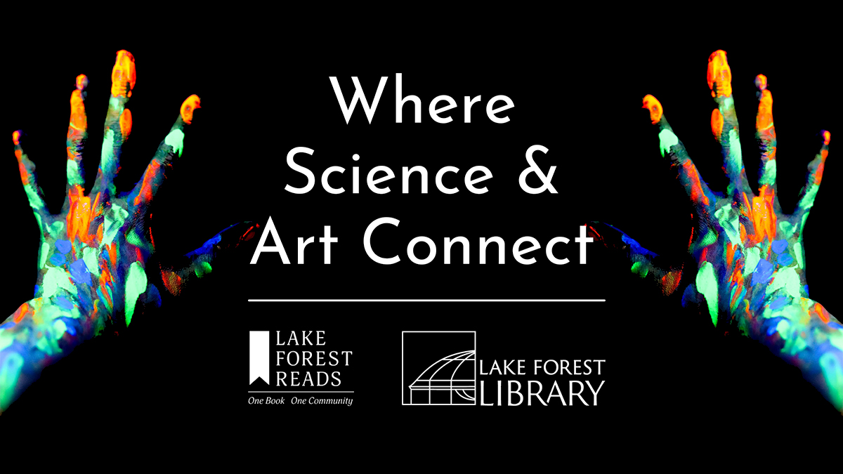 Where Science and Art Connect at Lake Forest Library